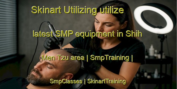 Skinart Utilizing utilize latest SMP equipment in Shih Men Tzu area | SmpTraining | SmpClasses | SkinartTraining-China